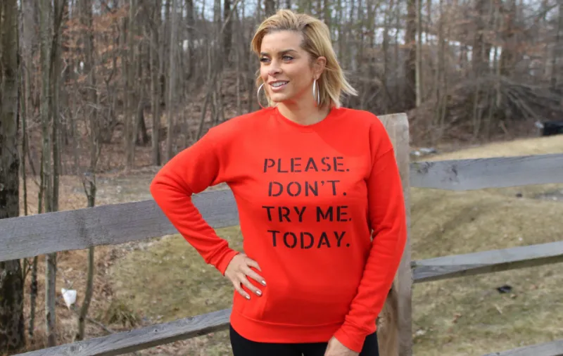 Embellished Please Don't Try Me Today Sweatshirt in bright poppy orange red with black text