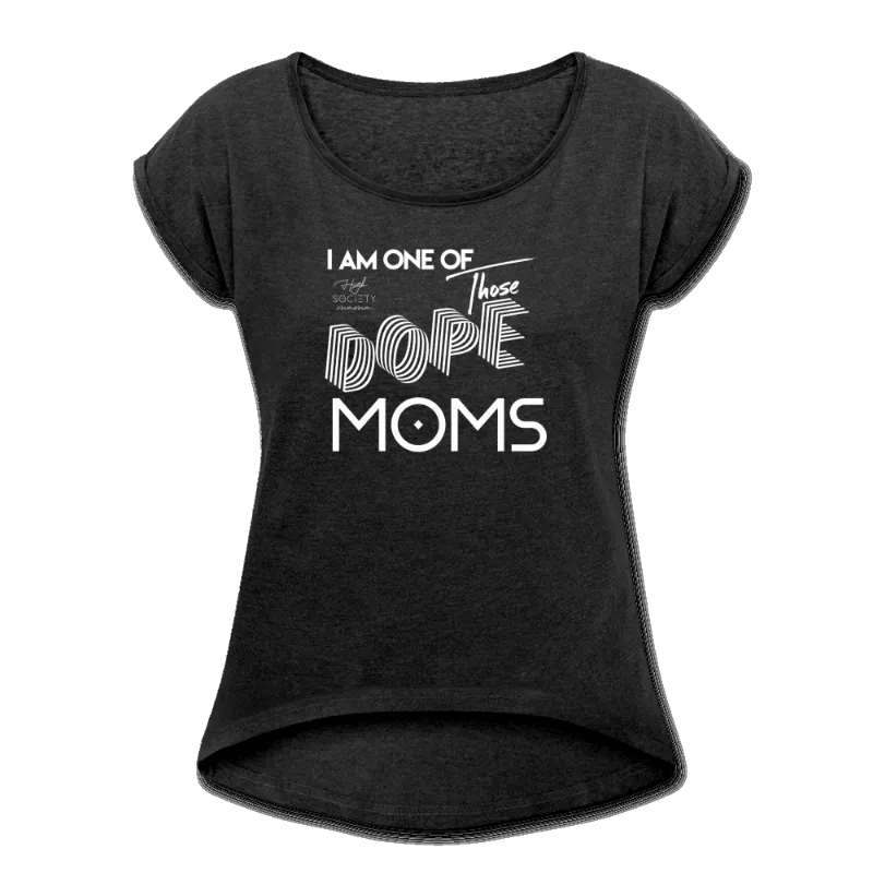 Society's Plant Dope Moms Women's Roll Cuff T-Shirt relaxed boyfriend style tee