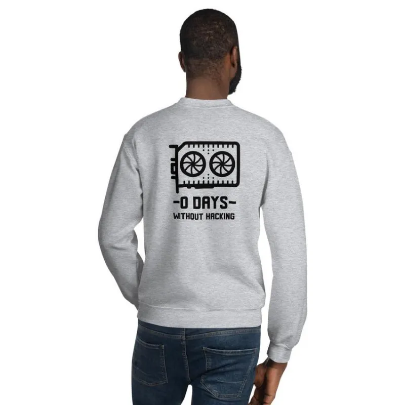 MyHackerTech 0 Days without hacking unisex sweatshirt in black with text on front