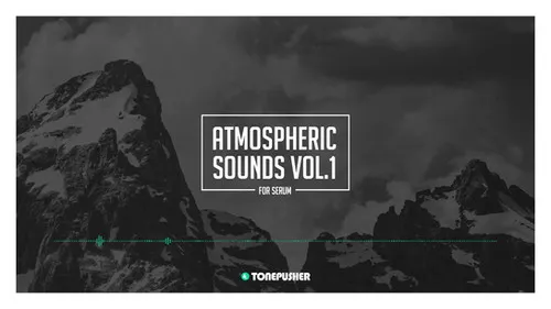 Tonepusher Atmospheric Sounds vol.1, a Serum preset pack with 50 royalty-free sounds for ambient and film scoring.
