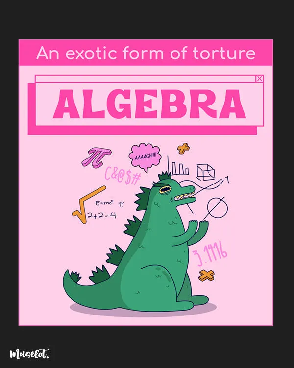 Muselot An exotic torture - Algebra printed t shirts with humor design