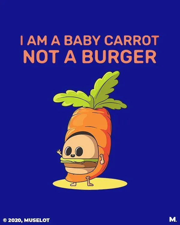 Muselot Baby carrot not a burger printed t shirts