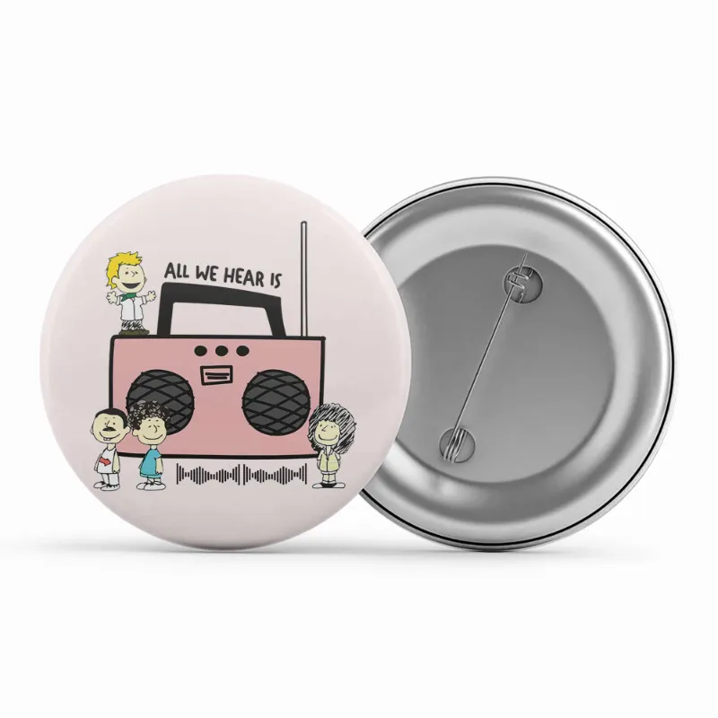 The Banyan Tee US Badge - All We Hear Is 58mm pin button