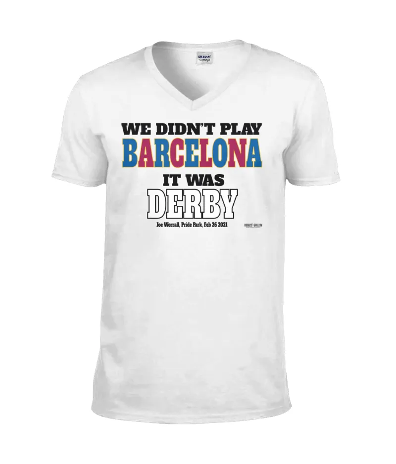Rogues Gallery It Was Derby Joe Worrall quote t-shirt