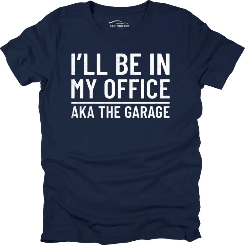 Car Threads I'll Be in My Office t-shirt with bold mechanic print