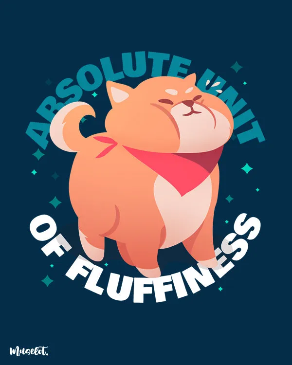 Muselot Absolute unit of fluffiness printed t shirt with cozy graphic design