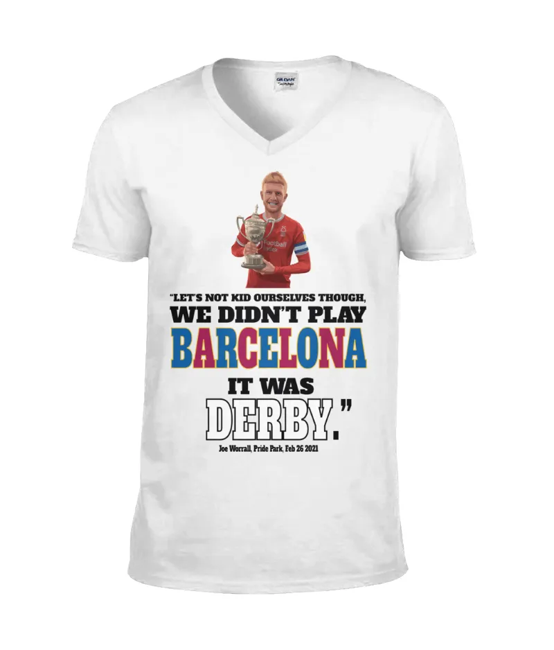 Rogues Gallery We didn't play Barcelona it was Derby Joe Worrall t-shirt