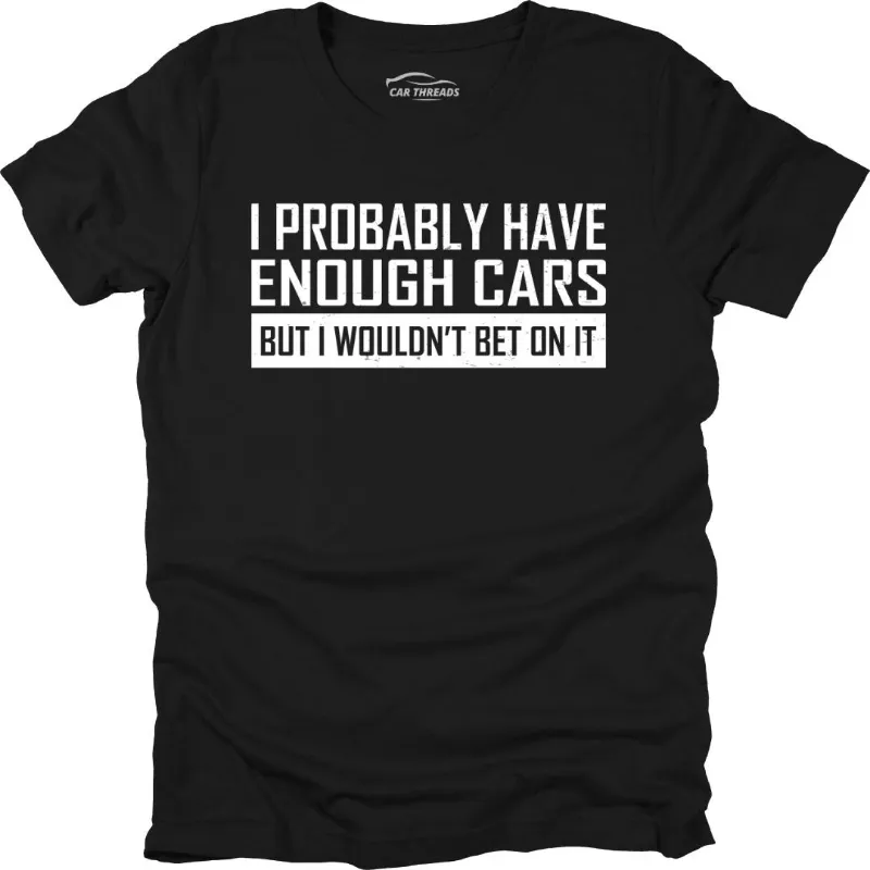 Car Threads I Wouldn't Bet On It t-shirt with witty statement print