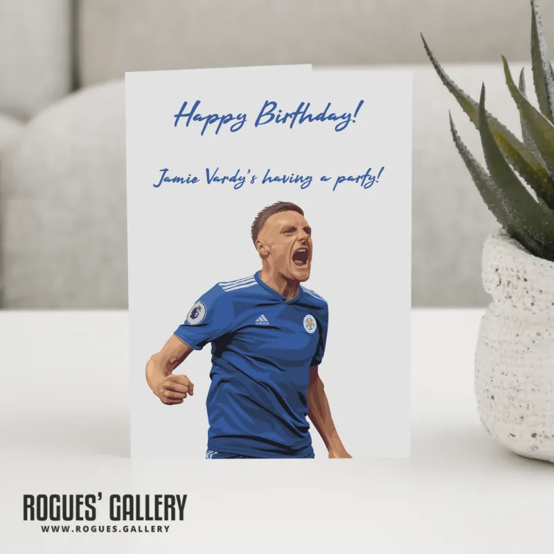 Rogues Gallery Jamie Vardy's having a party! Leicester City Striker Birthday Card with envelope