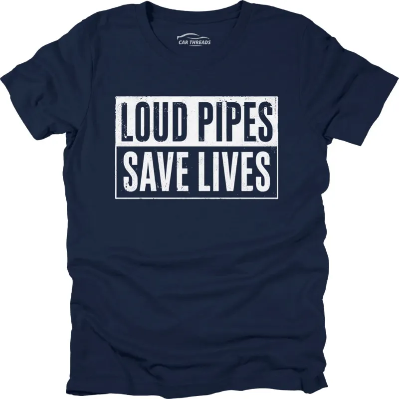 Car Threads Loud Pipes Save Lives T-Shirt with bold slogan graphic