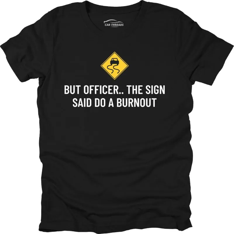 Car Threads But Officer.. T-Shirt with witty slogan graphic laid flat