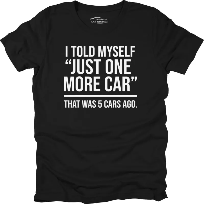 Car Threads Just One More Car t-shirt with car-themed graphic design
