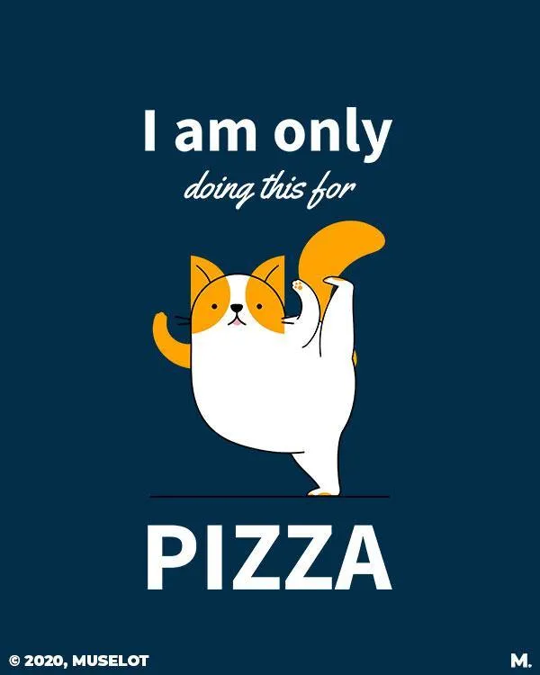 Muselot Anything for Pizza printed t shirt with food humor design
