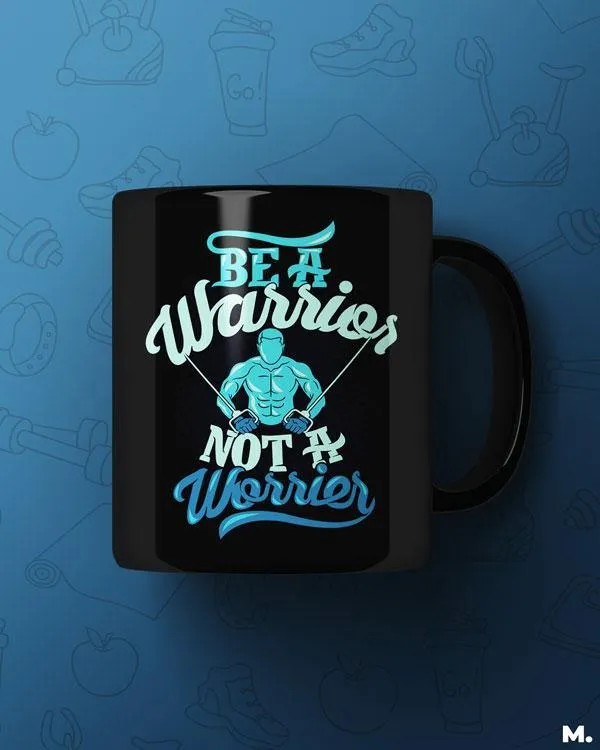 Muselot Be a warrior not worrier printed ceramic mug