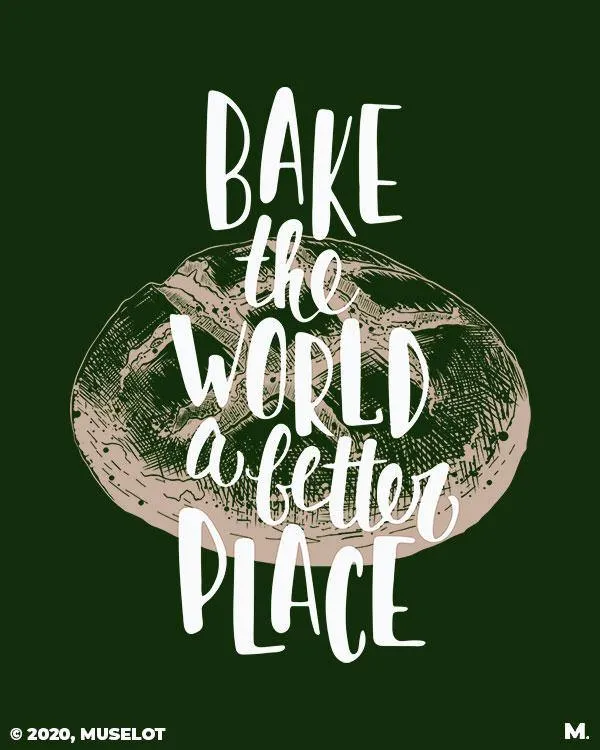 Muselot Bake world a better place printed t-shirt with DTG design
