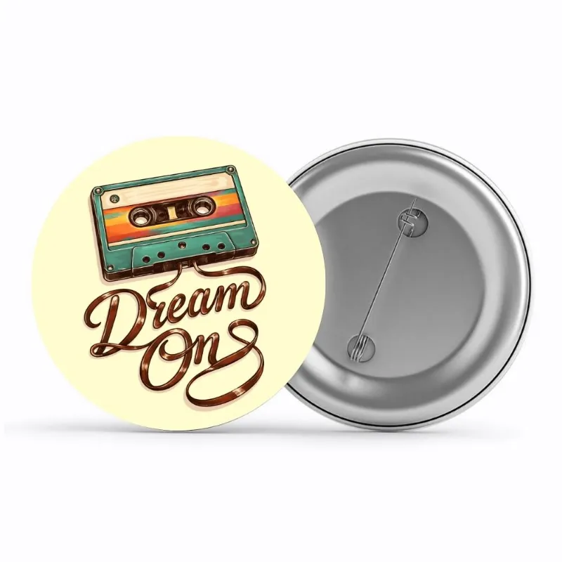 The Banyan Tee US Badge - Dream On pin button with glossy finish on white background