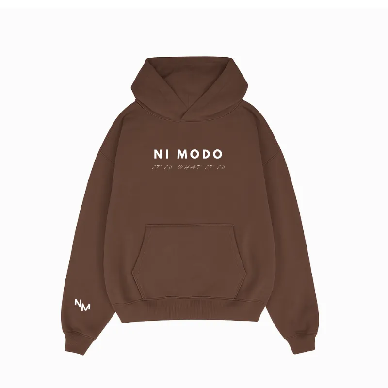 Nimodo It Is What It Is Mocha Brown Hoodie showing front design in cotton blend fabric