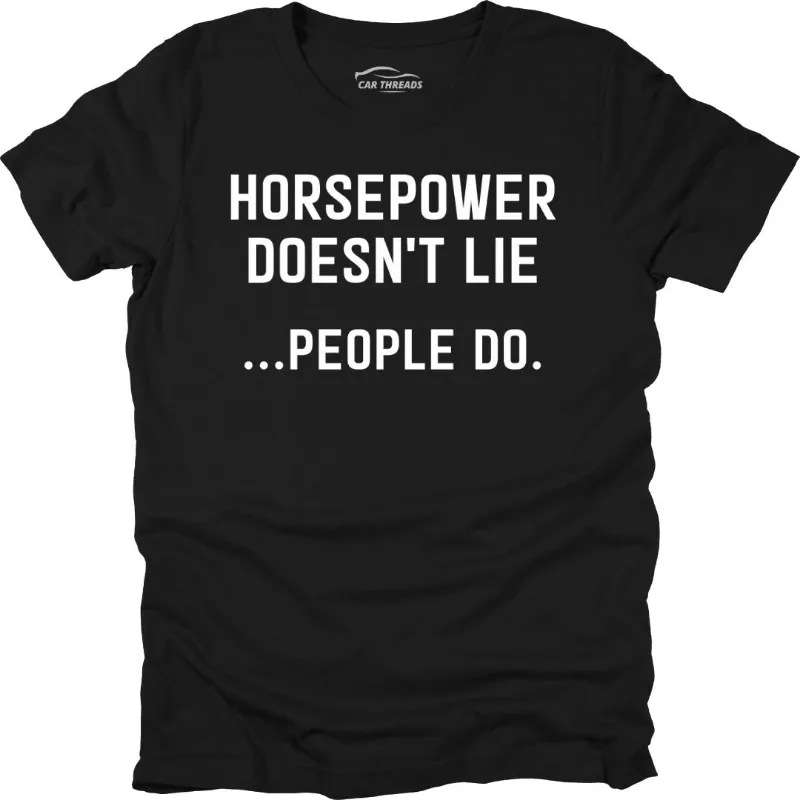 Car Threads Horsepower Doesn’t Lie T-shirt photographed on a plain background